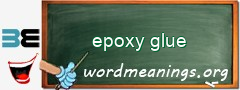 WordMeaning blackboard for epoxy glue